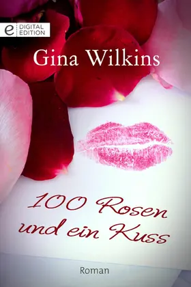 Wilkins |  100 Rosen und ein Kuss | eBook | Sack Fachmedien