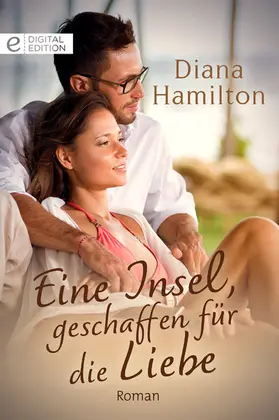 Hamilton |  Eine Insel, geschaffen für die Liebe | eBook | Sack Fachmedien