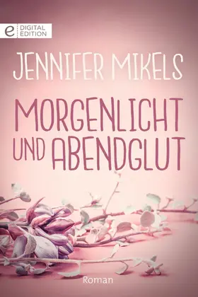 Mikels |  Morgenlicht und Abendglut | eBook | Sack Fachmedien