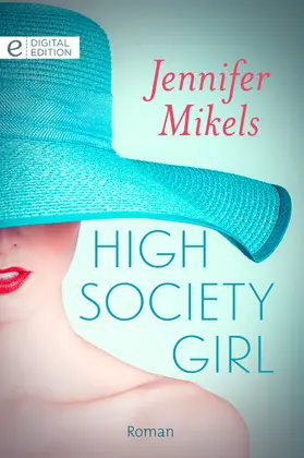 Mikels |  High Society Girl | eBook | Sack Fachmedien
