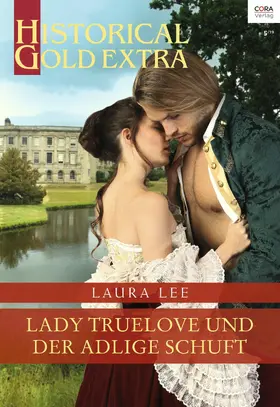 Lee |  Lady Truelove und der adlige Schuft | eBook | Sack Fachmedien