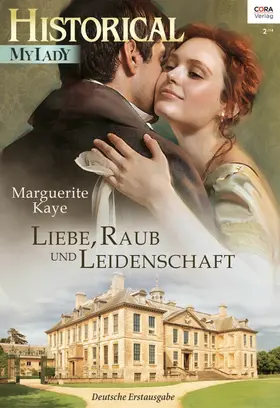 Kaye |  Liebe, Raub und Leidenschaft | eBook | Sack Fachmedien