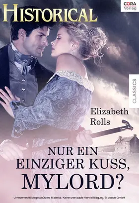 Rolls |  Nur ein einziger Kuss, Mylord? | eBook | Sack Fachmedien