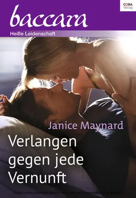 Maynard |  Verlangen gegen jede Vernunft | eBook | Sack Fachmedien
