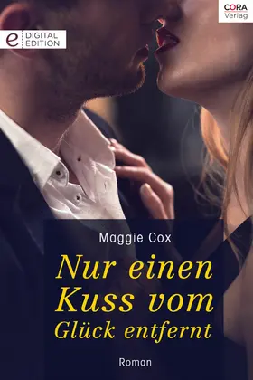 Cox |  Nur einen Kuss vom Glück entfernt | eBook | Sack Fachmedien