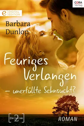 Dunlop |  Feuriges Verlangen - unerfüllte Sehnsucht? | eBook | Sack Fachmedien