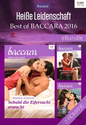 Jackson / Child / Wood |  Heiße Leidenschaft - Best of Baccara 2016 | eBook | Sack Fachmedien