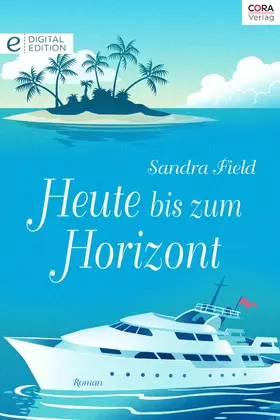 Field |  Heute bis zum Horizont | eBook | Sack Fachmedien