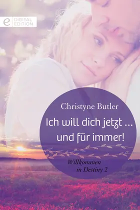 Butler |  Ich will dich jetzt ... und für immer! | eBook | Sack Fachmedien