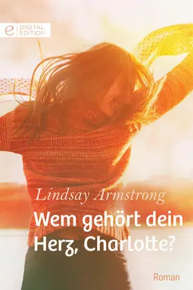 Armstrong |  Wem gehört dein Herz, Charlotte? | eBook | Sack Fachmedien
