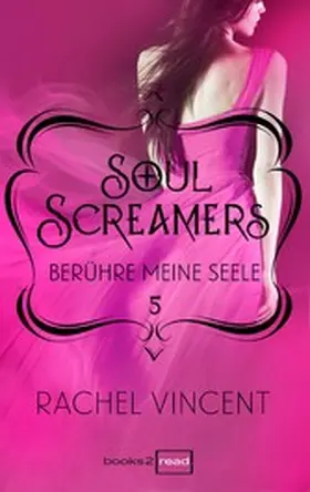 Vincent |  Soul Screamers 5: Berühre meine Seele | eBook | Sack Fachmedien