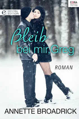 Broadrick |  Bleib bei mir, Greg | eBook | Sack Fachmedien