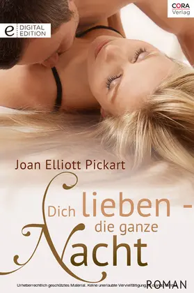 Pickart |  Dich lieben - die ganze Nacht | eBook | Sack Fachmedien