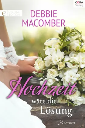 Macomber |  Hochzeit wäre die Lösung | eBook | Sack Fachmedien