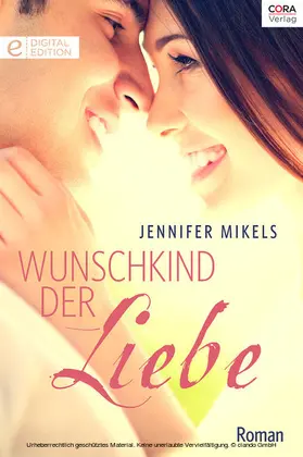 Mikels |  Wunschkind der Liebe | eBook | Sack Fachmedien