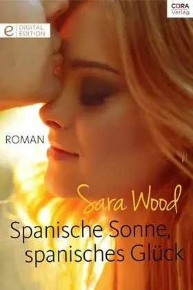 Wood |  Spanische Sonne, spanisches Glück | eBook | Sack Fachmedien