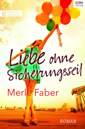 Faber |  Liebe ohne Sicherungsseil | eBook | Sack Fachmedien