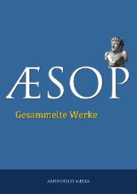 Aesop |  Aesop - Gesammelte Werke | eBook | Sack Fachmedien