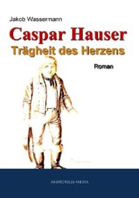 Wassermann |  Caspar Hauser | eBook | Sack Fachmedien