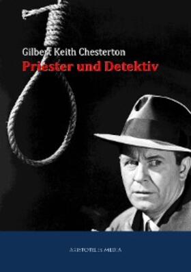 Chesterton |  Priester und Detektiv | eBook | Sack Fachmedien