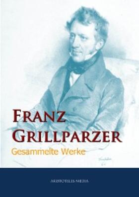 Grillparzer |  Franz Grillparzer | eBook | Sack Fachmedien