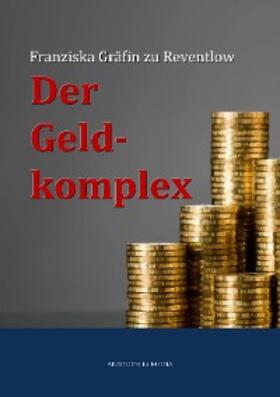 Reventlow |  Der Geldkomplex | eBook | Sack Fachmedien