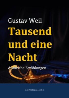 Weil |  Tausend und eine Nacht | eBook | Sack Fachmedien