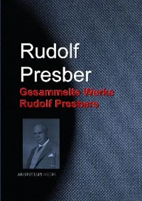 Presber |  Gesammelte Werke Rudolf Presbers | eBook | Sack Fachmedien