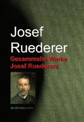 Ruederer |  Gesammelte Werke Josef Ruederers | eBook | Sack Fachmedien