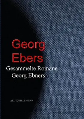 Ebers |  Gesammelte Werke Georg Ebers | eBook | Sack Fachmedien