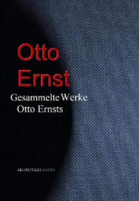 Ernst |  Gesammelte Werke Otto Ernsts | eBook | Sack Fachmedien