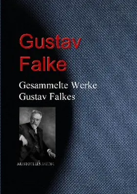 Falke |  Gesammelte Werke Gustav Falkes | eBook | Sack Fachmedien