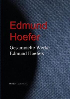 Hoefer |  Gesammelte Werke Edmund Hoefers | eBook | Sack Fachmedien