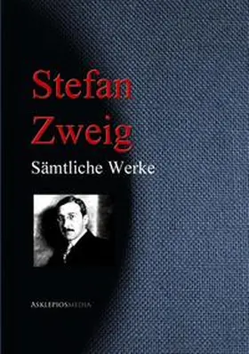 Zweig |  Stefan Zweig: Gesammelte Werke | eBook | Sack Fachmedien