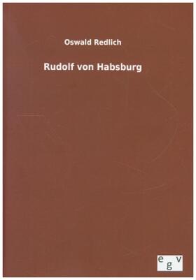 Redlich |  Rudolf von Habsburg | Buch |  Sack Fachmedien