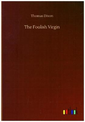 Dixon |  The Foolish Virgin | Buch |  Sack Fachmedien