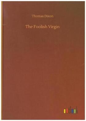 Dixon |  The Foolish Virgin | Buch |  Sack Fachmedien