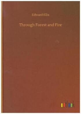 Ellis |  Through Forest and Fire | Buch |  Sack Fachmedien