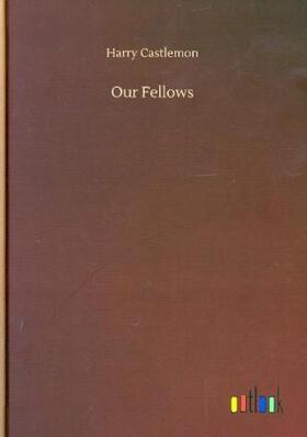 Castlemon |  Our Fellows | Buch |  Sack Fachmedien