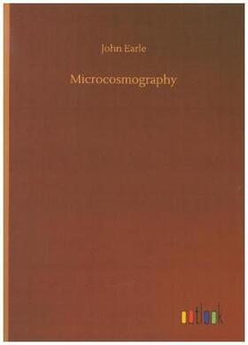 Earle |  Microcosmography | Buch |  Sack Fachmedien