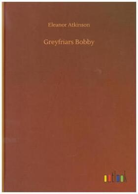 Atkinson |  Greyfriars Bobby | Buch |  Sack Fachmedien