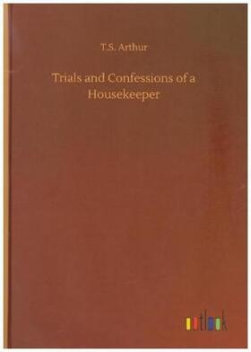 Arthur |  Trials and Confessions of a Housekeeper | Buch |  Sack Fachmedien