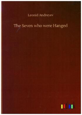 Andreyev |  The Seven who were Hanged | Buch |  Sack Fachmedien