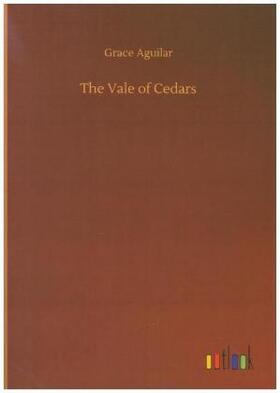 Aguilar |  The Vale of Cedars | Buch |  Sack Fachmedien