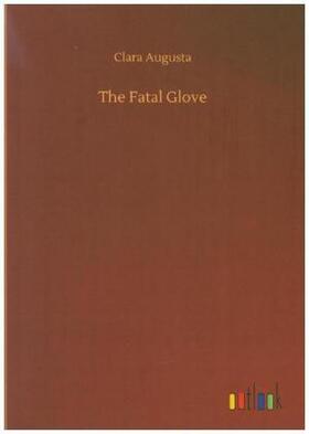 Augusta |  The Fatal Glove | Buch |  Sack Fachmedien