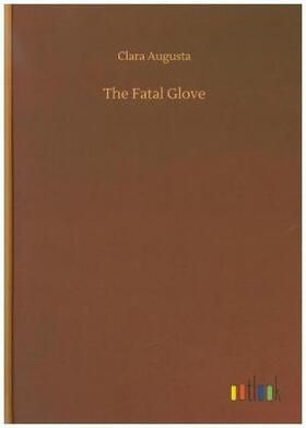Augusta |  The Fatal Glove | Buch |  Sack Fachmedien