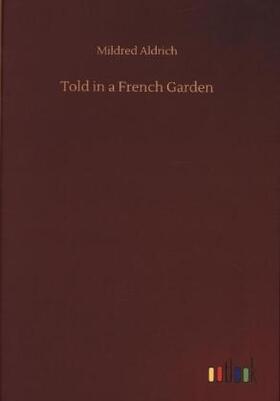 Aldrich |  Told in a French Garden | Buch |  Sack Fachmedien