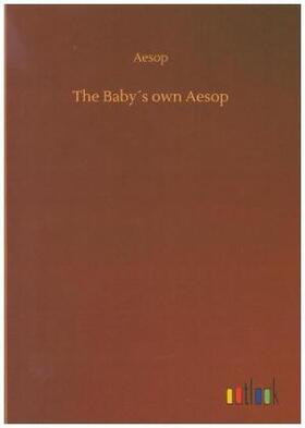 Aesop |  The Baby´s own Aesop | Buch |  Sack Fachmedien