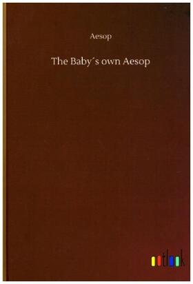 Aesop |  The Baby´s own Aesop | Buch |  Sack Fachmedien
