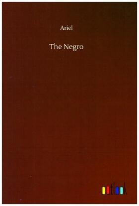 Ariel |  The Negro | Buch |  Sack Fachmedien